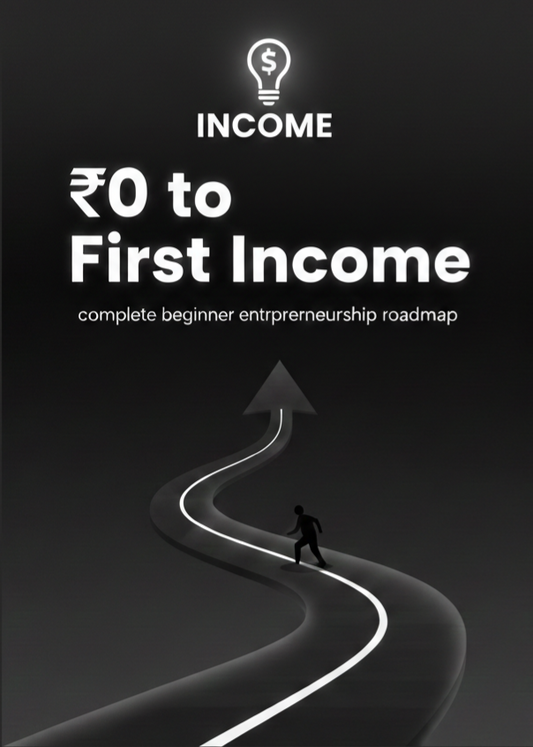 ₹0 to First Income – A Beginner Safe Entrepreneurship Roadmap